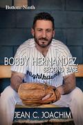 Bobby Hernandez, Second Base (Bottom of the Ninth #5) by Jean C. Joachim