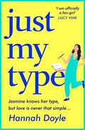 Just My Type: The HILARIOUS novel from the bestselling author of THE YEAR OF SAYING YES by Hannah Doyle