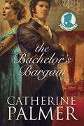The Bachelor's Bargain by Catherine Palmer