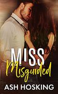 Miss Misguided by Ash Hosking