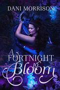 A Fortnight to Bloom (Elysian Escapes #1) by Dani Morrison