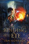 The Binding Eye: Havenacht Chronicles Book One by Dani Morrison