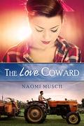The Love Coward by Naomi Dawn Musch