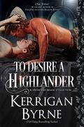 To Desire a Highlander: The MacKay Banshees by Kerrigan Byrne