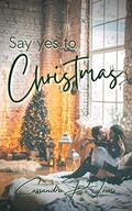 Say Yes to Christmas by Cassandra P. Lewis