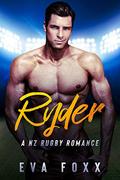 Ryder: An Enemies To Lovers Romance (A NZ Rugby Romance #5) by Eva Foxx