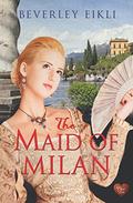 The Maid of Milan (Regency Tales #2) by Beverley Eikli