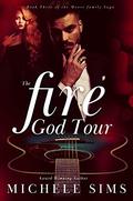 The Fire God Tour (Moore Family Saga #3) by Michele Sims