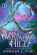 Over the Faery Hill: A Paranormal Women's Fiction Novel by Jennifer L. Hart