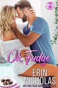Oh, Fudge by Erin Nicholas