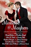 Mistletoe and Mayhem: A Regency Holiday Romance Anthology by Samantha Grace
