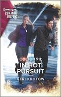 Colton 911: In Hot Pursuit (Colton 911: Grand Rapids #5) by Geri Krotow