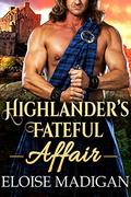 Highlander's Fateful Affair: A Steamy Scottish Historical Romance Novel by Cobalt Fairy