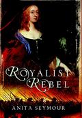 Royalist Rebel by Anita Davison