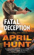 Fatal Deception (Steele Ops #3) by April Hunt