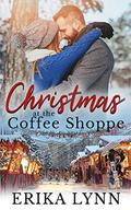 Christmas at the Coffee Shoppe (Christmas Cove #1) by Erika Lynn