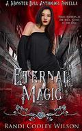 Eternal Magic : A Monster Ball Anthology Novella by Randi Cooley Wilson
