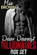 Dear Dearest Billionaire Romance Series Box Set by Mia Brown