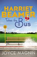 Harriet Beamer Takes the Bus (Harriet Beamer #1) by Joyce Magnin