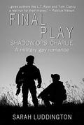 Final Play: Shadow Ops: Charlie (Shadow Ops #3) by Sarah Luddington