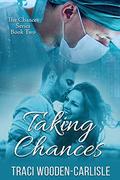 Taking Chances (The Chances #2) by Traci Wooden-Carlisle