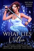 What Lies Within: Not Your Average Antho by L. Starfyre