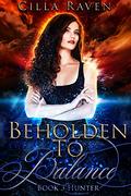 Hunter (Beholden To Balance #3) by Cilla Raven