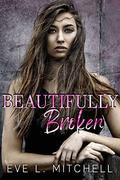 Beautifully Broken by Eve L. Mitchell