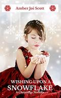 Wishing Upon a Snowflake: A Christmas Novella by Amber Joi Scott