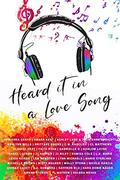 Heard It In A Love Song: An LGBT+ Anthology by Len Webster