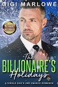 The Billionaire's Holidays: A Single Dad's Second Chance Romance (The Billionaire Matchmaker #5) by Gigi Marlowe