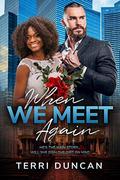 When We Meet Again: BWWM, Childhood Sweethearts, Billionaire Romance (BWWM Romance #1) by Terri Duncan