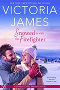 Snowed in with the Firefighter (Shadow Creek, Montana #7) by Victoria James