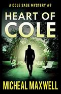 Heart of Cole (Cole Sage #7) by Micheal Maxwell