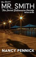 The Elusive Mr. Smith: The Secret Billionaire Society Book 7 by Nancy Pennick