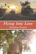 Flying Into Love by Kathleen Rouser
