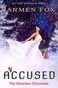 Accused (The Silverton Chronicles) (The Silverton Chronicles #2.5) by Carmen Fox