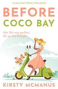 Before Coco Bay: A Coco Bay Series Prologue by Kirsty McManus
