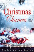 Christmas Chances (Azalea Valley #6) by Hope Malory