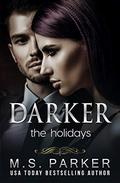 Darker: The Holidays: A Christmas Novella (Darker #3.5) by M.S. Parker
