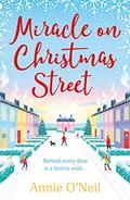 Miracle on Christmas Street: The most heartwarming and hilarious Christmas read of 2020 by Annie O'Neil