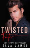 Twisted Fate: A Forbidden Romance by Ella James