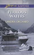 Perilous Waters: Faith in the Face of Crime (Love Inspired Suspense) by Sandra Orchard