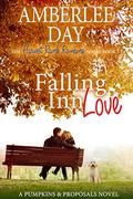 Falling Inn Love: A Pumpkins and Proposals Novel (Harvest Ranch Romance #3) by Amberlee Day