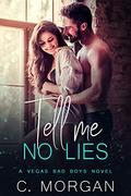 Tell Me No Lies (Vegas Bad Boys) by Chloe Morgan