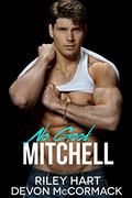 No Good Mitchell by Riley Hart, Devon McCormack