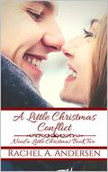 A Little Christmas Conflict: A Sweet, Contemporary Wedding Romance (Need a Little Christmas #2) by Rachel A. Andersen