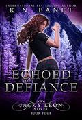 Echoed Defiance by Kristen Banet