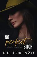 No PERFECT Bitch (Imperfection #5) by D.D. Lorenzo