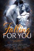 Falling For You: A Steamy Romance Anthology by Joanne Dannon